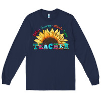 Navy teacher sunflower listen encourage motivate inspir Long Sleeve Tee - Zillion Design Studio