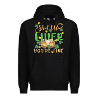Black shut up liver you're fine Premium Hoodie - MaliasSmallBusiness