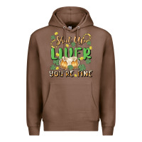 Chestnut shut up liver you're fine Premium Hoodie - MaliasSmallBusiness