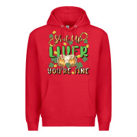 Red shut up liver you're fine Premium Hoodie - MaliasSmallBusiness