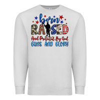 Born Raised And Protected By God Guns And Glory Premium Sweatshirt | Teevron