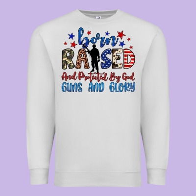 Born Raised And Protected By God Guns And Glory Premium Sweatshirt Designed By Jahusdesignshop