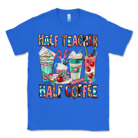 True Royal half teacher half coffee Classic Tee - texasbilliewilder