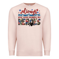 Pale Pink always remember heroes Premium Sweatshirt - JahusDesignShop
