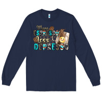 Navy more espresso less depresso Long Sleeve Tee - Zillion Design Studio