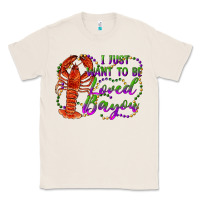 Natural i just want to be loved bayou Classic Tee - RanaPortraitStore