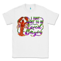 White i just want to be loved bayou Classic Tee - RanaPortraitStore