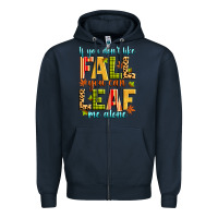 Navy if you don't like fall you can leaf me alone Zipper Hoodie - Zillion Design Studio