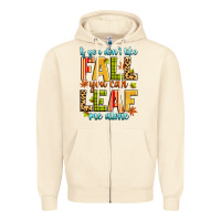 If You Don't Like Fall You Can Leaf Me Alone Zipper Hoodie | Teevron
