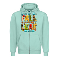 Seafoam if you don't like fall you can leaf me alone Zipper Hoodie - Zillion Design Studio