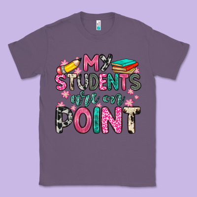 My Students Are On Point Classic Tee Designed By Zillion Design Studio