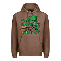 Chestnut the leprechauns made me do it Premium Hoodie - MaliasSmallBusiness