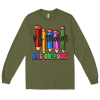 Army Green my students are on point Long Sleeve Tee - Zillion Design Studio