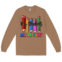 Toasted Coconut my students are on point Long Sleeve Tee - Zillion Design Studio