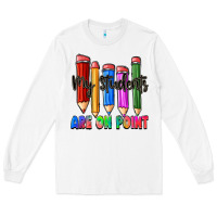 White my students are on point Long Sleeve Tee - Zillion Design Studio