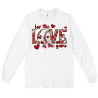 White for the love of the game baseball Long Sleeve Tee - texasbilliewilder