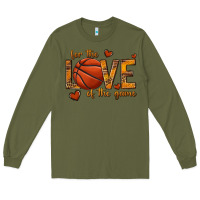 Army Green for the love of the game basketball Long Sleeve Tee - texasbilliewilder