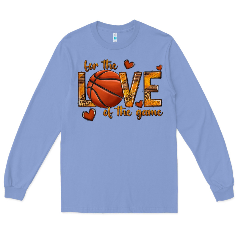 For The Love Of The Game Basketball Long Sleeve Tee by texasbilliewilder | Teevron