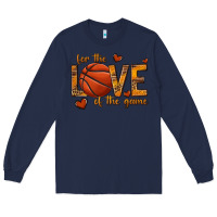 Navy for the love of the game basketball Long Sleeve Tee - texasbilliewilder
