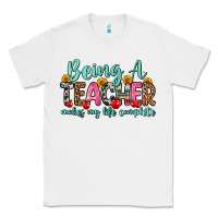 White being a teacher makes my life complete Classic Tee - Zillion Design Studio