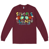 Burgundy school's out for summer teacher life Long Sleeve Tee - Zillion Design Studio