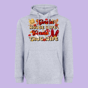Kinda House Wife Kinda Thug Wife Heavyweight Hoodie Designed By Jahusdesignshop
