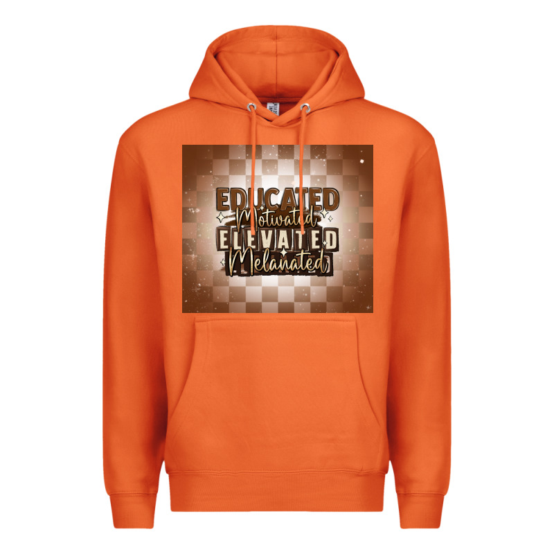 Educated Motivated Elevated Melanated Premium Hoodie by MaliasSmallBusiness | Teevron