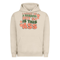 Pigment French Oak i might be a handful but so is this ass Urban Hoodie - MaliasSmallBusiness
