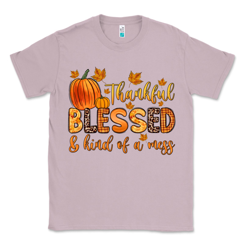 Thankful Blessed And Kind Of A Mess Classic Tee by Zillion Design Studio | Teevron