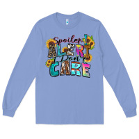 Colony Blue spoiler alert i don't care Long Sleeve Tee - Zillion Design Studio
