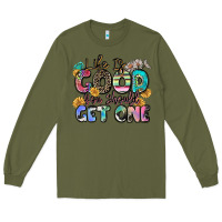 Army Green life is good you should get one Long Sleeve Tee - Zillion Design Studio