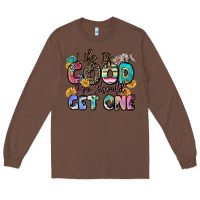 Chestnut life is good you should get one Long Sleeve Tee - Zillion Design Studio