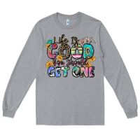 Heather Grey life is good you should get one Long Sleeve Tee - Zillion Design Studio