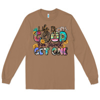Toasted Coconut life is good you should get one Long Sleeve Tee - Zillion Design Studio