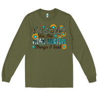 Army Green i'm sorry for the mean hurtful things i said Long Sleeve Tee - Zillion Design Studio