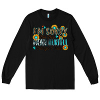 Black i'm sorry for the mean hurtful things i said Long Sleeve Tee - Zillion Design Studio