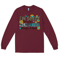 Burgundy i'm sorry for the mean hurtful things i said Long Sleeve Tee - Zillion Design Studio