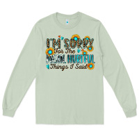 Matcha i'm sorry for the mean hurtful things i said Long Sleeve Tee - Zillion Design Studio