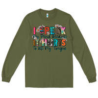Army Green i speak my mind because it hurts to bite my tongue Long Sleeve Tee - Zillion Design Studio