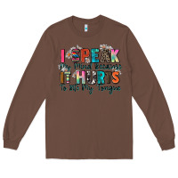 Chestnut i speak my mind because it hurts to bite my tongue Long Sleeve Tee - Zillion Design Studio
