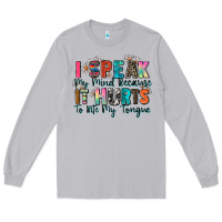 Moon Dust i speak my mind because it hurts to bite my tongue Long Sleeve Tee - Zillion Design Studio