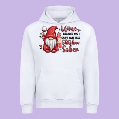 Wine Because You Cant Run This Shitshow Sober Urban Hoodie Designed By Maliassmallbusiness