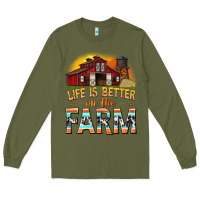 Army Green life is better on the farm with barn Long Sleeve Tee - texasbilliewilder