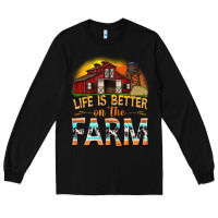 Black life is better on the farm with barn Long Sleeve Tee - texasbilliewilder