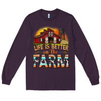 Plum life is better on the farm with barn Long Sleeve Tee - texasbilliewilder
