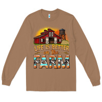 Toasted Coconut life is better on the farm with barn Long Sleeve Tee - texasbilliewilder