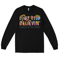 Black don't stop believin' hold on to that feeling Long Sleeve Tee - Zillion Design Studio