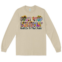Mushroom don't stop believin' hold on to that feeling Long Sleeve Tee - Zillion Design Studio