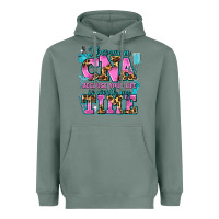 Sage i became a cna because your life is worth my time Heavyweight Hoodie - AdoDesignShop