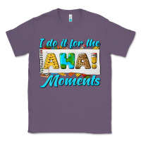 Lavender i do it for the aha moments Classic Tee - texasbilliewilder